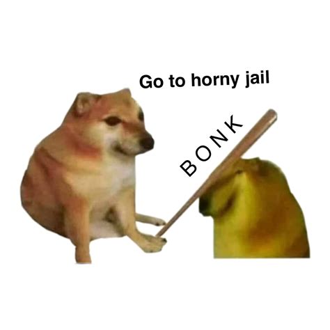 horny jail|Bonk (Cheems) .